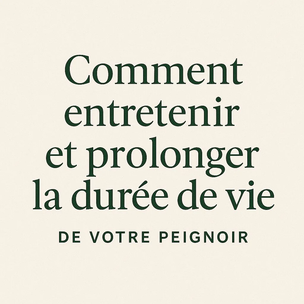 Comment entretenir son peignoir